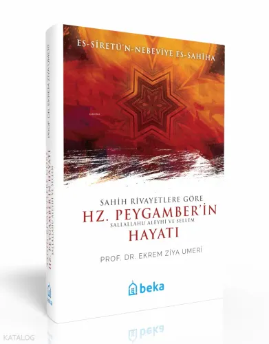 Sahih Rivayetlere Göre Hz. Peygamber'in Hayatı; Es-Siretü'n-Nebeviye Es-Sahiha