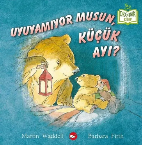 Uyuyamıyor musun Küçük Ayı? - Organik Kitap (Ciltli)