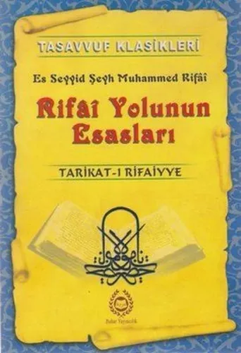 Rifai Yolunun Esasları; Tarikat-ı Rifaiyye
