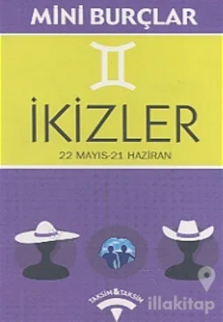 İkizler 22 Mayıs - 21 Haziran Düşünüyorum, O Halde Varım!