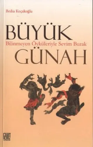 Büyük Günah; Bilinmeyen Öyküleriyle Sevim Burak