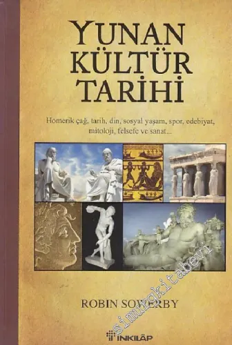 Yunan Kültür Tarihi: Homerik Çağ, Tarih, Din, Sosyal Yaşam, Spor, Edebiyat, Mitoloji, Felsefe ve Sanat -         2013