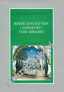 Bozok Sancağı'nda ( Yozgat İli) Türk Mimarisi -         2005