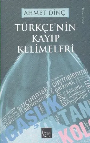 Türkçenin Kayıp Kelimeleri Ahmet Dinç