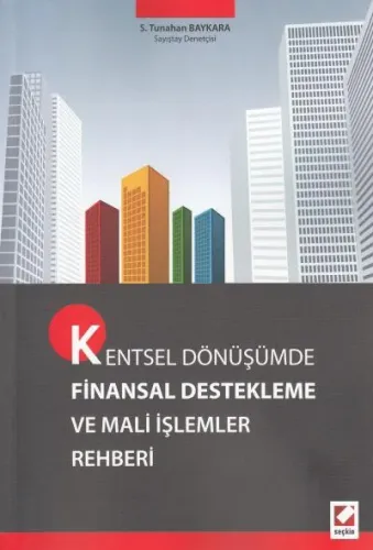 Kentsel Dönüşümde Finansal Destekleme ve Mali İşler Rehberi