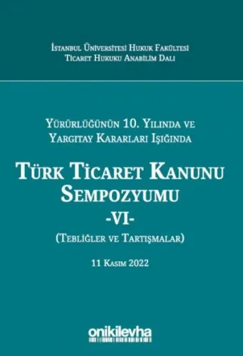 Türk Ticaret Kanunu Sempozyumu - VI