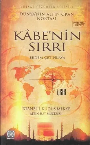 Kabe'nin Sırrı (Dünyanın Altın Oran Noktası)