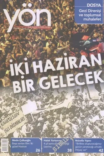 Yön: Aylık Siyaset ve Kültür Dergisi - Dosya: Gezi Direnişi ve Toplumsal Muhalefet - İki Haziran Bir Gelecek - Sayı: 4      Haziran 2017