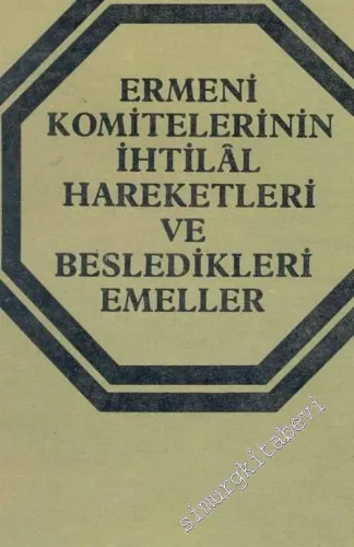 Ermeni Komitelerinin İhtilal Hareketleri ve Besledikleri Emeller -        1981
