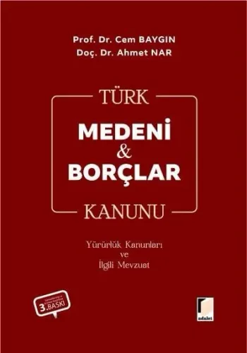 Türk Medeni Kanunu Türk Borçlar Kanunu Yürürlük Kanunları ve İlgili Mevzuat