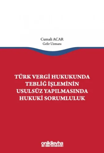 Tebliğ İşleminin Usulsüz Yapılmasında Hukuki Sorumluluk