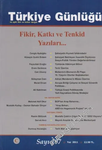 Türkiye Günlüğü - Üç Aylık Fikir ve Kültür Dergisi - Dosya: Fikir, Katkı ve Tenkid Yazıları... - Sayı: 107      Yaz