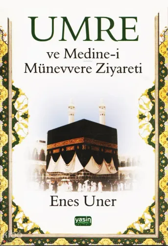 Umre ve Medine-i Münevvere Ziyareti Enes Uner