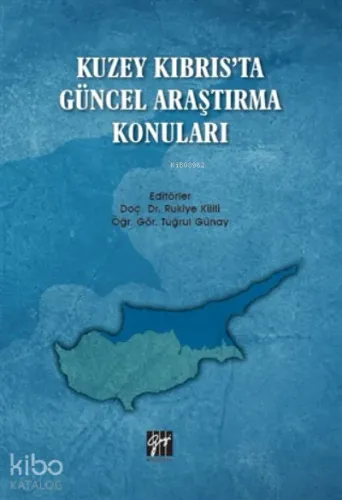 Kuzey Kıbrıs'ta Güncel Araştırma Konuları | Ertuğrul Günay | Gazi Kita