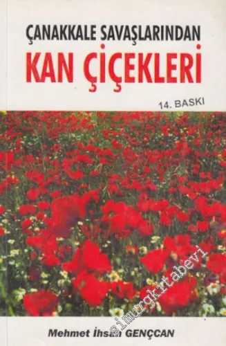 Çanakkale Savaşlarından Kan Çiçekleri -