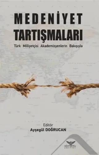 Medeniyet Tartışmaları; Türk Milliyetçisi Akademisyenlerin Bakışıyla