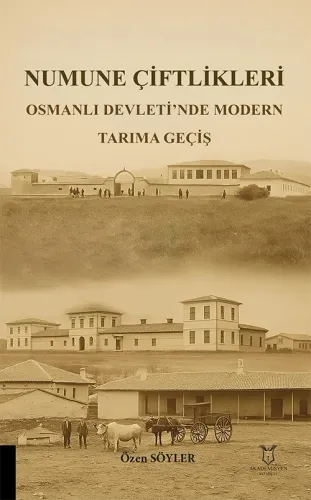 Numune Çiftlikleri Osmanlı Devleti’nde Modern Tarıma Geçiş