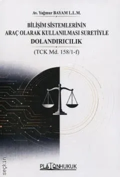 Bilişim Sistemlerinin Araç Olarak Kullanılması Suretiyle Dolandırıcılık