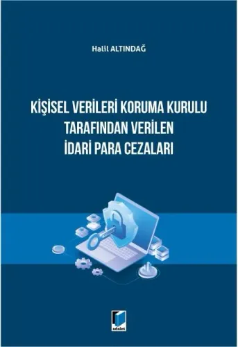 Kişisel Verileri Koruma Kurulu Tarafından Verilen İdari Para Cezaları