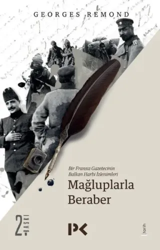 Bir Fransız Gazetecinin Balkan Harbi İzlenimleri; Mağluplarla Beraber