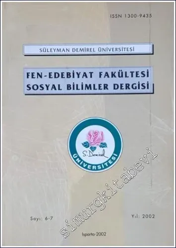 Süleyman Demirel Üniversitesi Fen - Edebiyat Fakültesi Sosyal Bilimler Dergisi - Sayı: 6 - 7, Yıl: 2002       2002
