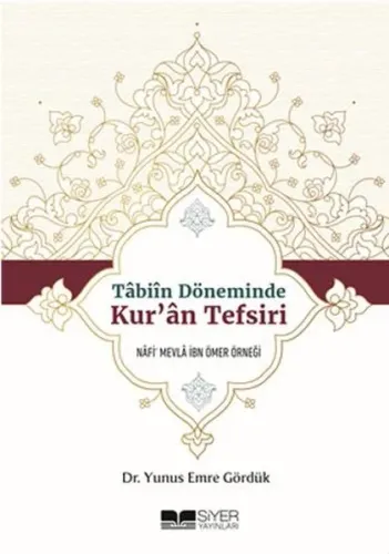 Tabiin Döneminde Kuran Tefsiri; Nafi Mevla İbn Ömer Örneği
