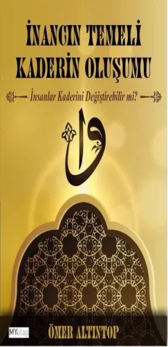 İnancın Temeli Kaderin Oluşumu Ömer Altıntop