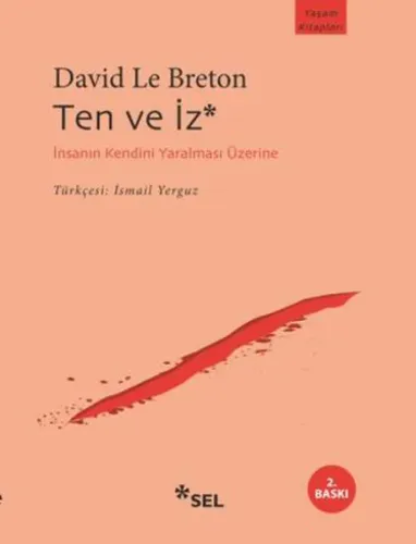 Ten ve İz; İnsanın Kendini Yaralaması Üzerine