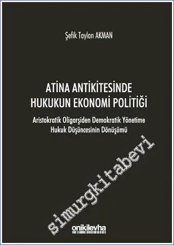 Atina Antikitesinde Hukukun Ekonomi Politiği : Aristokratik Oligarşide