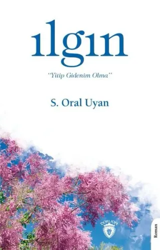 Ilgın "yitip Gidenim Olma”