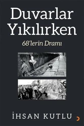Duvarlar Yıkılırken 68’lerin Dramı