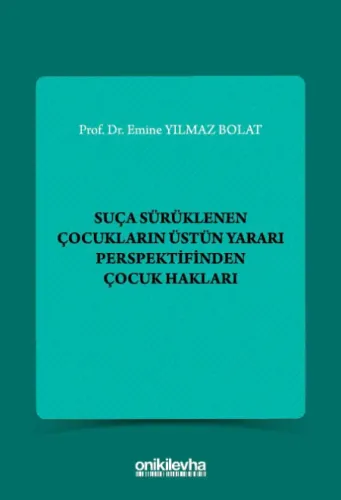 Suça Sürüklenen Çocukların Üstün Yararı Perspektifinden Çocuk Hakları