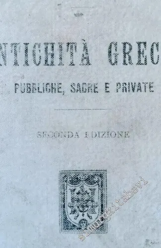 Antichita Greche: Pubbliche, Sacre e Private -        1908