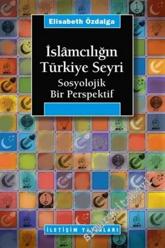 İslamcılığın Türkiye Seyri: Sosyolojik Bir Perspektif -        2007