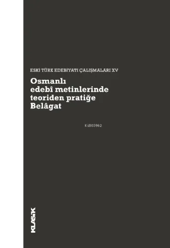 Osmanlı edebî metinlerinde teoriden pratiğe Belâgat