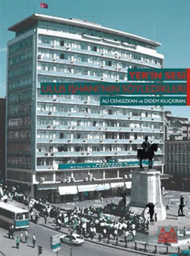 Yer'in Sesi: Ulus İşhanı'nın Söyledikleri
