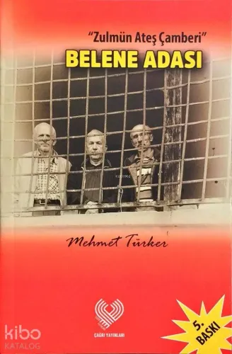 Belene Adası; Zulmün Ateş Çemberinden Anılar