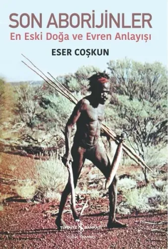 Son Aborijinler;En Eski Doğa ve Evren Anlayışı