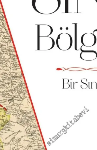 Osmanlı - İran Sınır Bölgeleri : Bir Sınır Yapmak 1843 - 1914 -         2020
