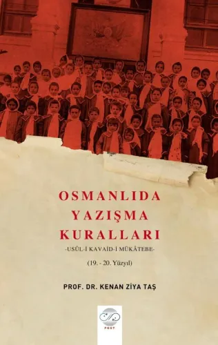 OSMANLIDA YAZIŞMA KURALLARI – USUL-İ KAVAİD-İ MÜKÂTEBE (19.-20. YÜZYIL)