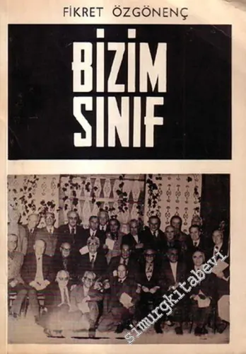 Bizim Sınıf: Türk Eğitim Tarihinden Önemli Bazı Yapraklar -        1977