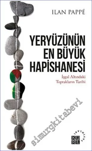 Yeryüzünün En Büyük Hapishanesi: İşgal Altındaki Toprakların Tarihi - 