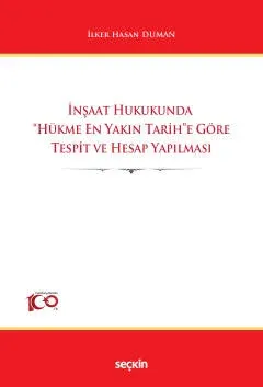 İnşaat Hukukunda Hükme En Yakın Tarihe Göre Tespit ve Hesap Yapılması