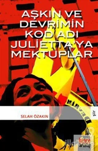 Aşkın ve Devrim'in Kod Adı Julietta'ya Mektuplar