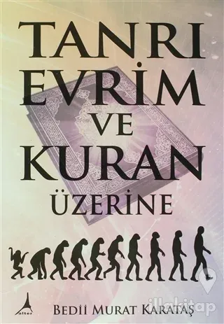 Tanrı Evrim ve Kuran Üzerine