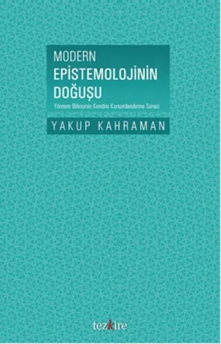 Modern Epistemolojinin Doğuşu; Yöntem Bilincinin Kendini Konumlandırma Süreci