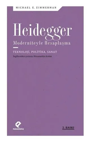 Heidegger Moderniteyle  Hesaplaşma; Teknoloji, Politika, Sanat
