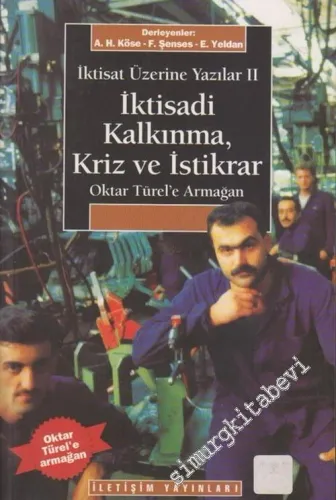 İktisadi Kalkınma, Kriz ve İstikrar: İktisat Üzerine Yazılar 2 ( Oktar Türel'e Armağan ) -         2006