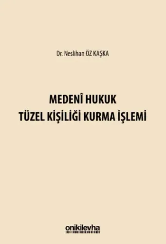 Medeni Hukuk Tüzel Kişiliği Kurma İşlemi