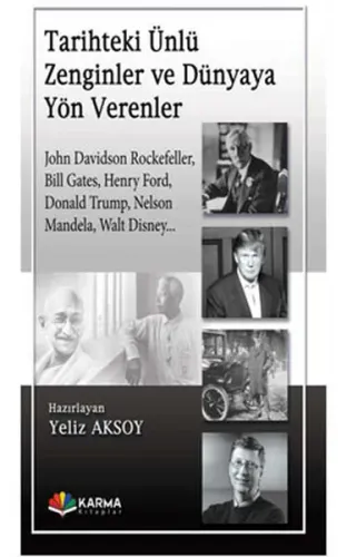 Tarihteki Ünlü Zenginler ve Dünyaya Yön Verenler Yeliz Aksoy Tarihteki Ünlü Zenginler ve Dünyaya Yön Verenler Yeliz Aksoy
